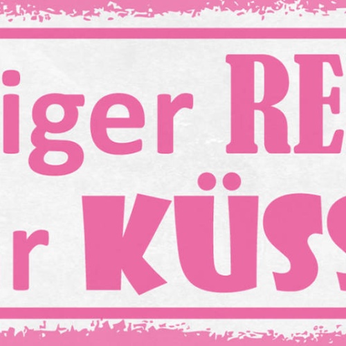 Schild Weniger Reden Mehr Küssen Liebe Romantik Kuss 27x10 Blech od.Holz