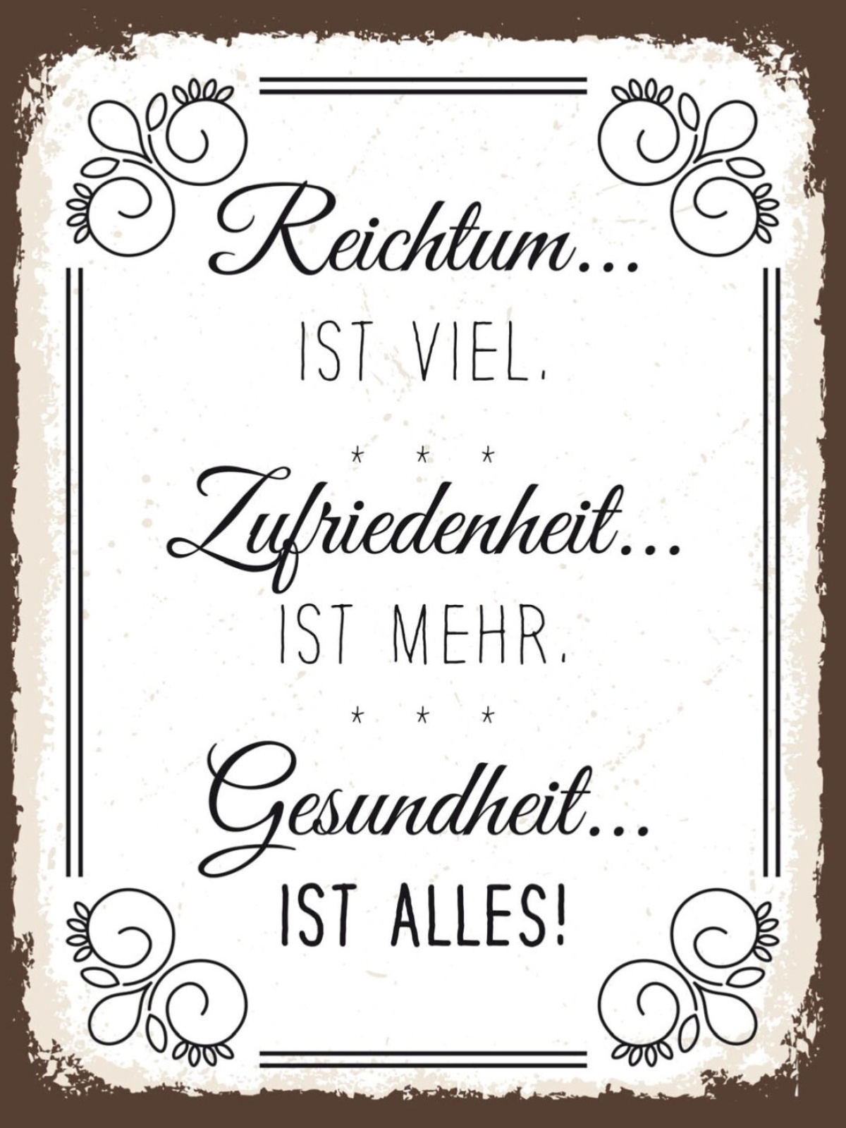 Schild Reichtum Zufriedenheit Gesundheit Ist Alles 12x18 20x30 30x40 Blech/Holz