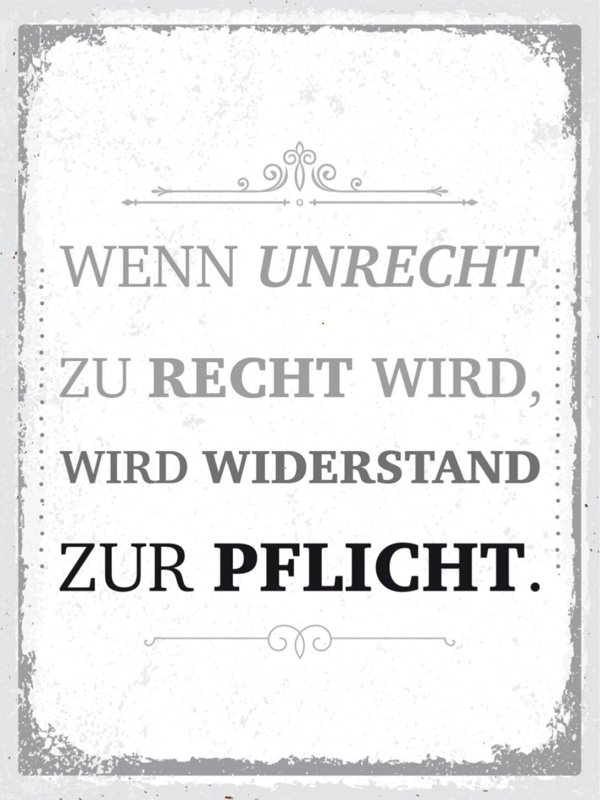 Schild Wenn Unrecht Recht Wird Widerstand Pflicht 12x18 20x30 30x40 Blech/Holz