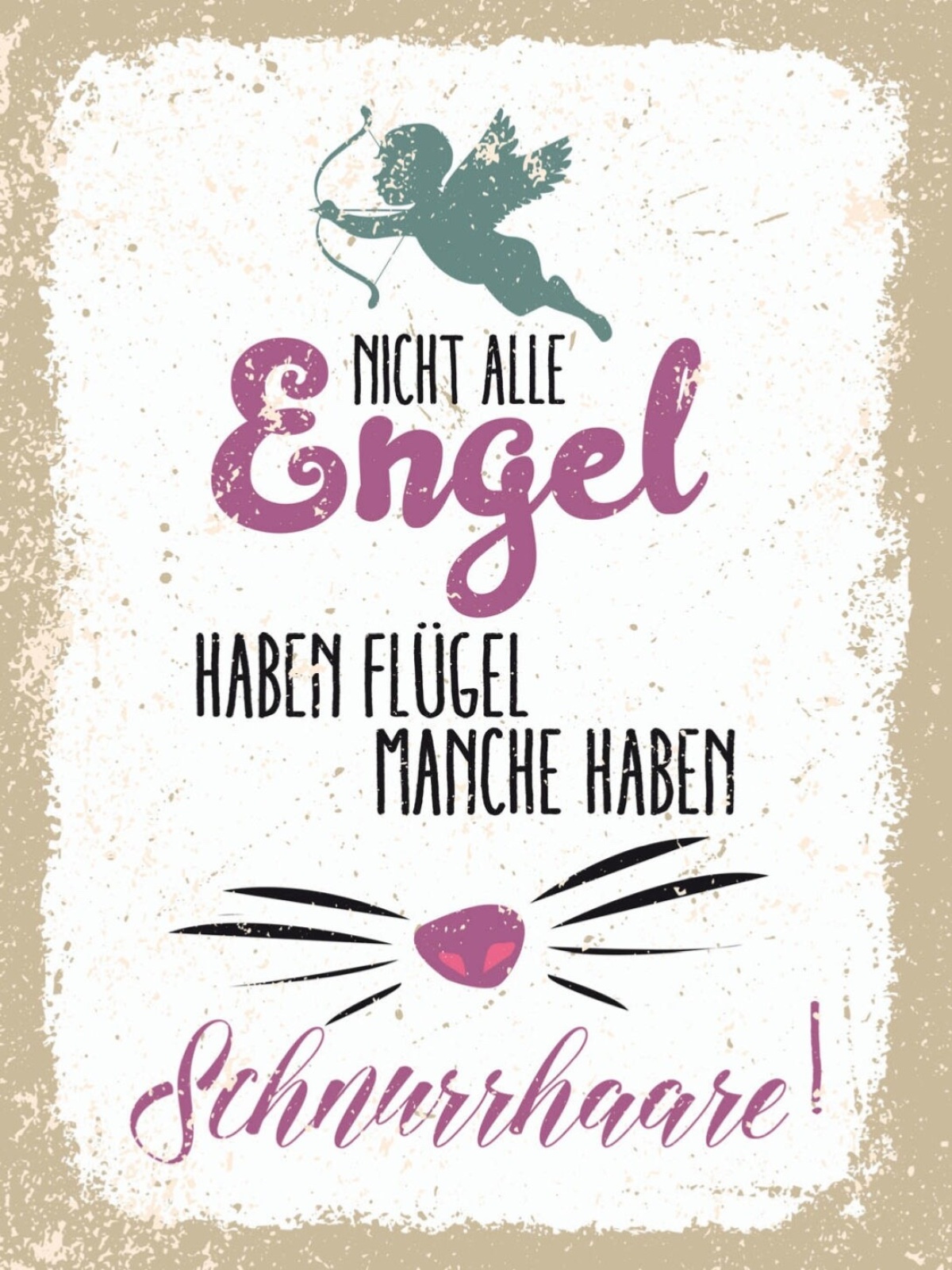 Schild Nicht Alle Engel Haben Flügel Schnurrhaare 12x18 20x30 30x40 Blech/Holz