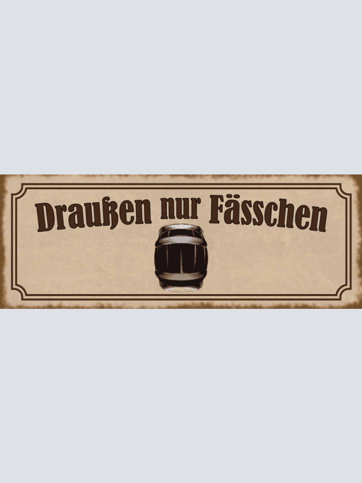 Schild Draußen Nur Fässchen Bier Garten Alkohol Fass Wirt 27x10 Blech od.Holz