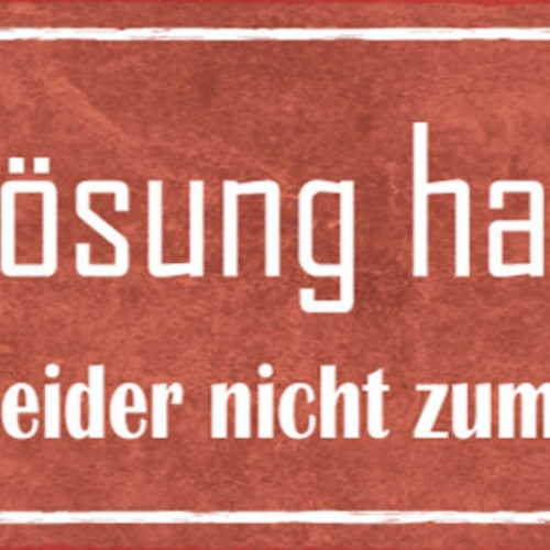Schild Eine Lösung Habe Ich Passt Leider Nicht Zum Problem 27x10 Blech od.Holz