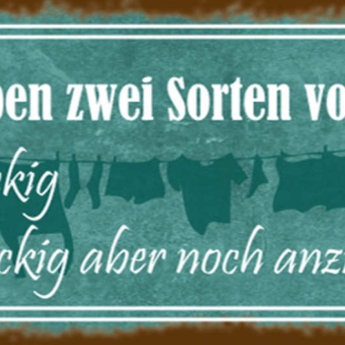 Schild Männer Haben 2 Sorten Von Kleidung Dreckig Aber Noch Anziehbar 27x10