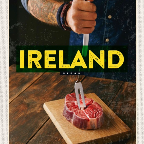 Schild Ireland Steak Irland Fleisch Gabel 12x18 20x30 30x40 Blech od. Holz