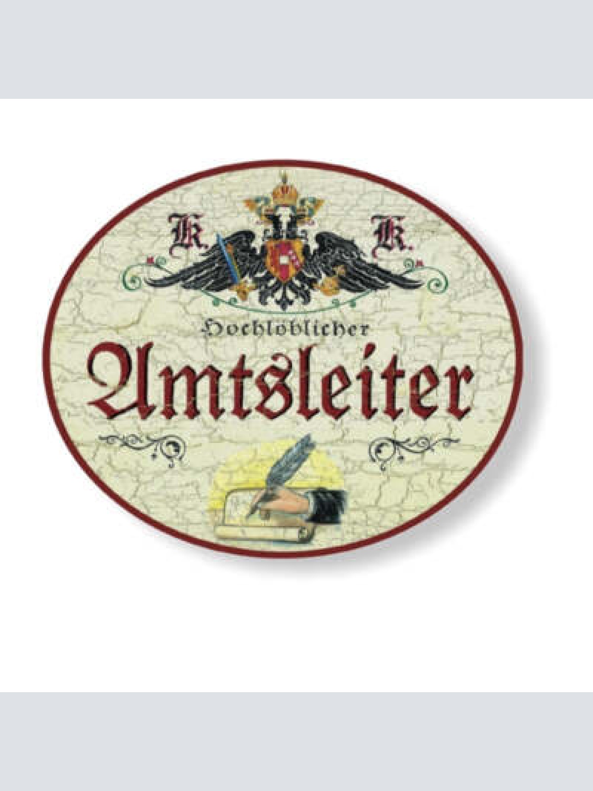 KuK Nostalgie Holzschild Hochlöblicher Amtsleiter