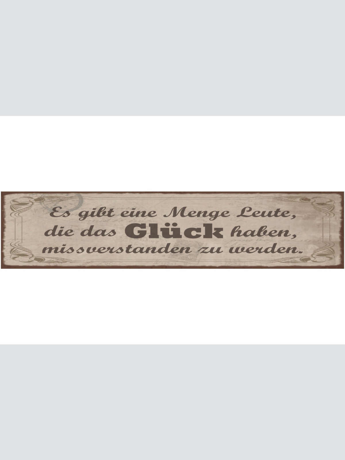 Schild Es Gibt Eine Menge Leute Die Das Glück Haben Missverstanden Zu Werden