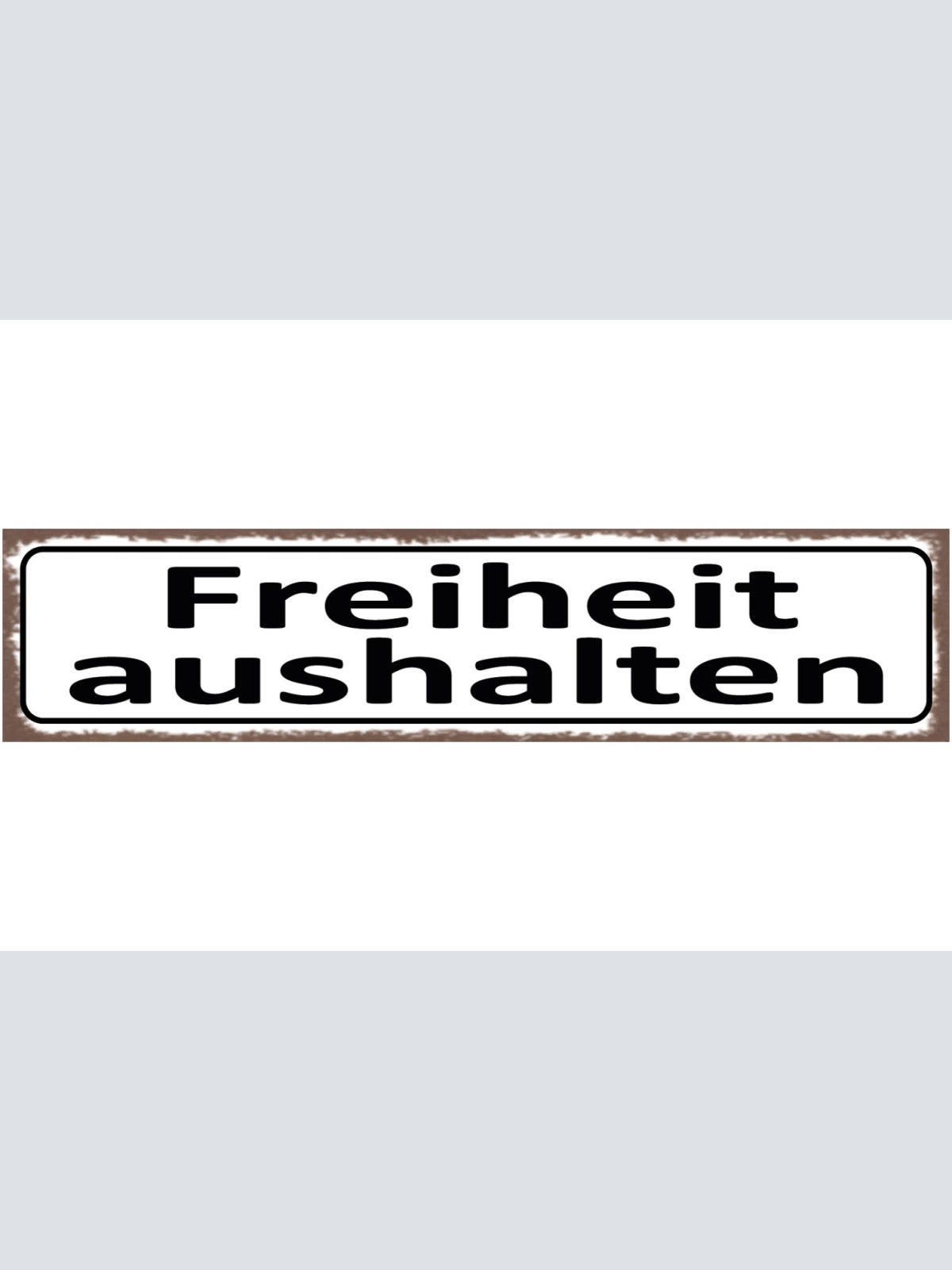 Schild Freiheit Aushalten Ausfahrt Freihalten 46 x 10 Blech od. Holz