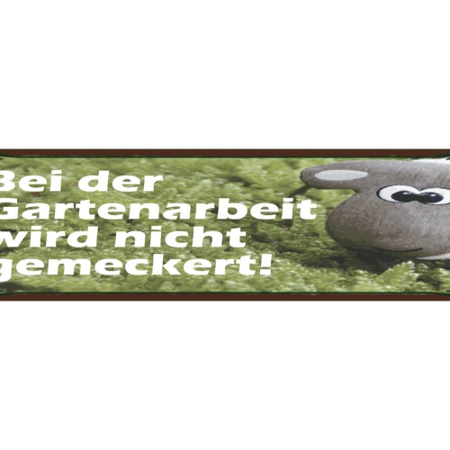 Schild Bei Der Garten Arbeit Wird Nicht Gemeckert Schaf 46 x 10 Blech od. Holz