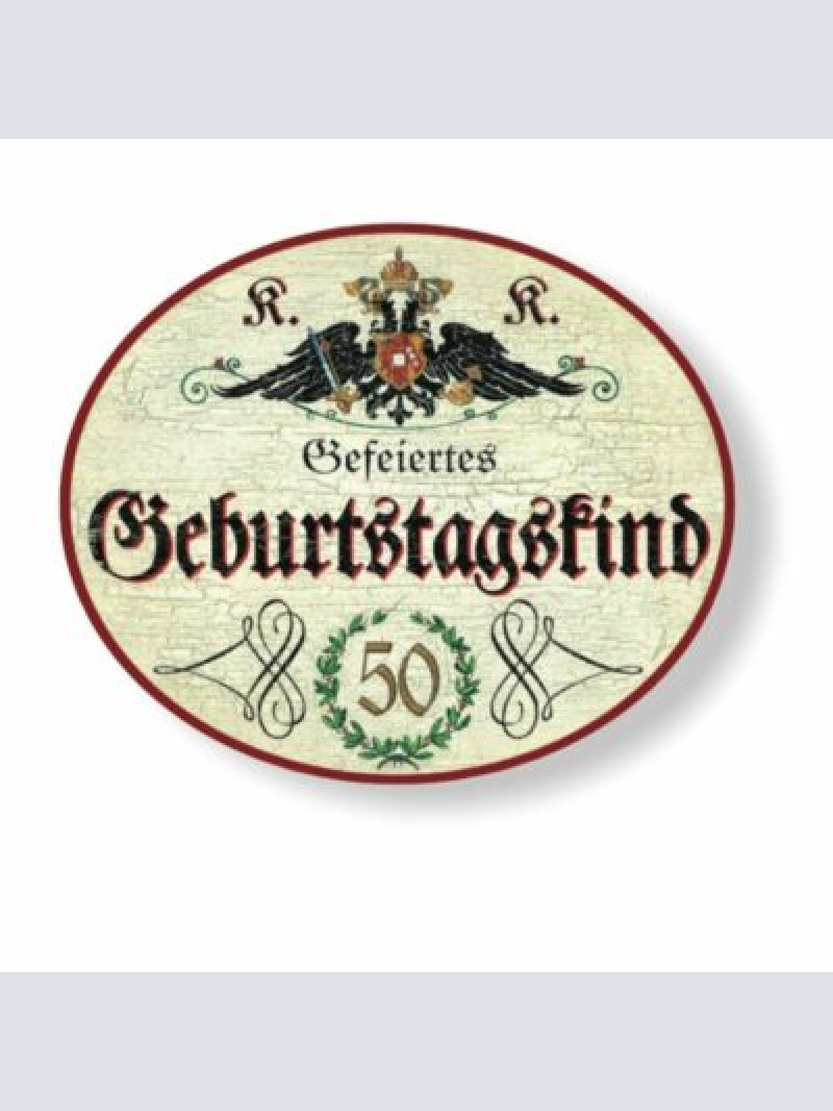 KuK Nostalgie Holzschild gefeiertes Geburtstagskind 50 Jahre