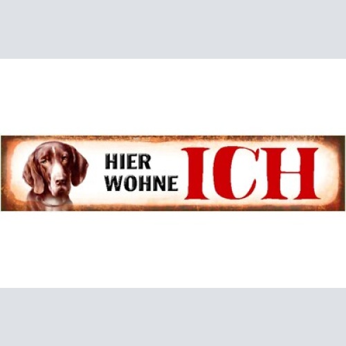 Schild hier wohne ich pointer hund haus tier liebe 46 x 10 blech od. holz