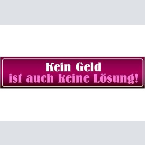 Schild kein geld lösung pleite bankrott kohle arbeit job 46 x 10 blech od.holz