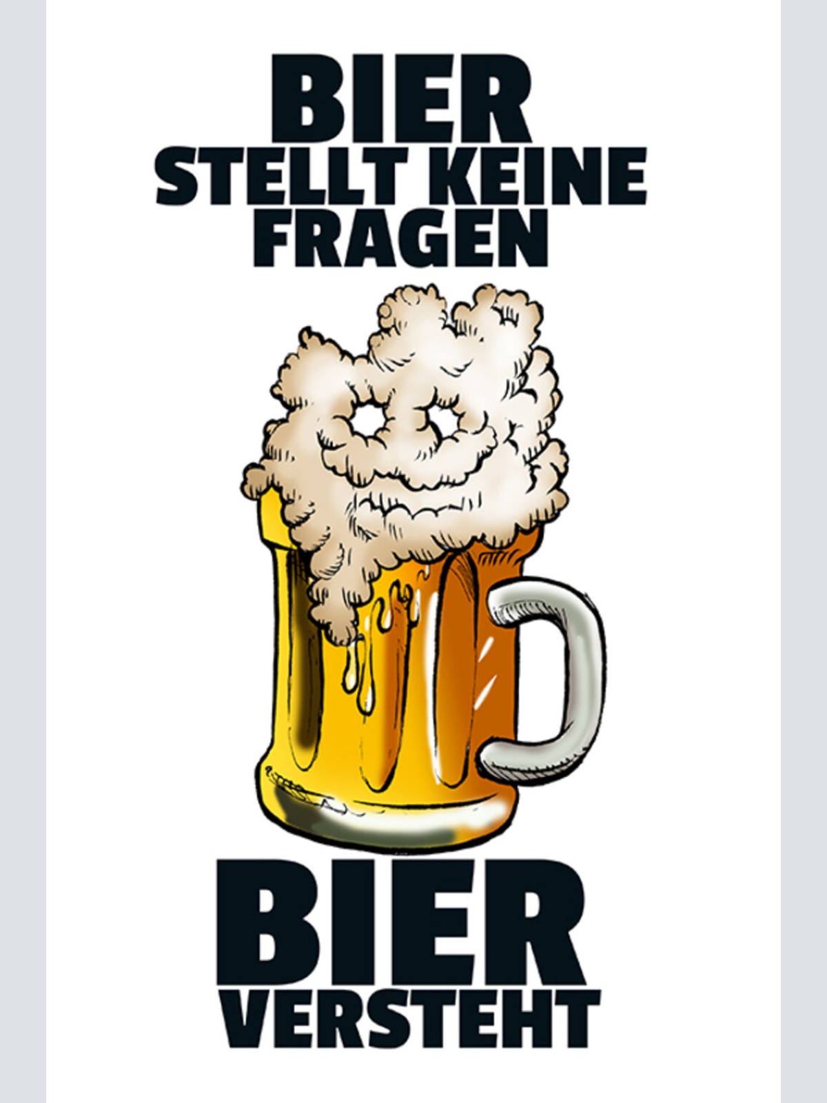 Schild Spruch Bier stellt keine Fragen Bier versteht Alkohol JW