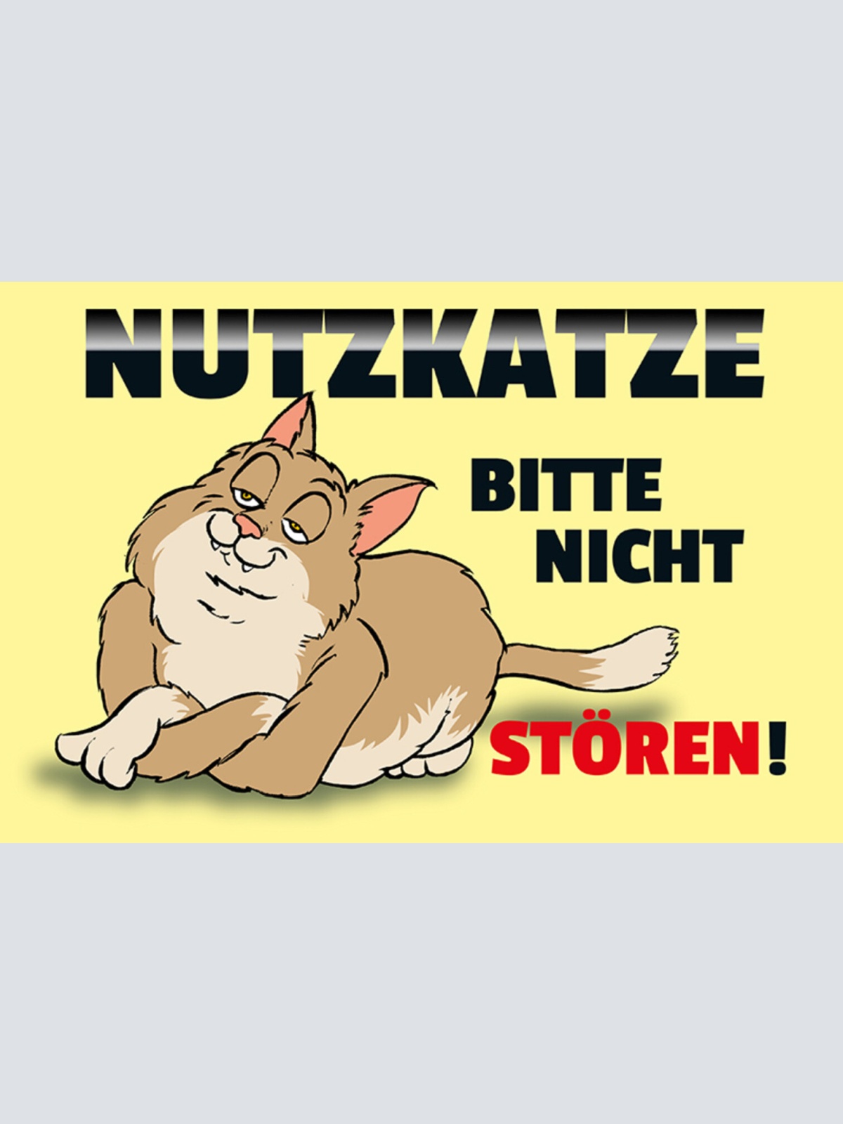 Schild Spruch Nutzkatze Bitte nicht stören JW