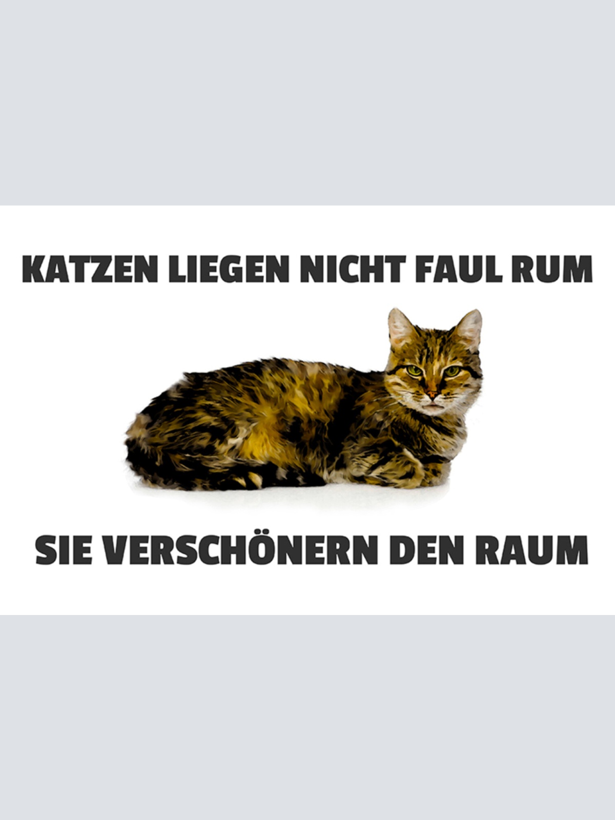 Schild Spruch Katzen liegen nicht faul rum Sie verschönern den Raum JW