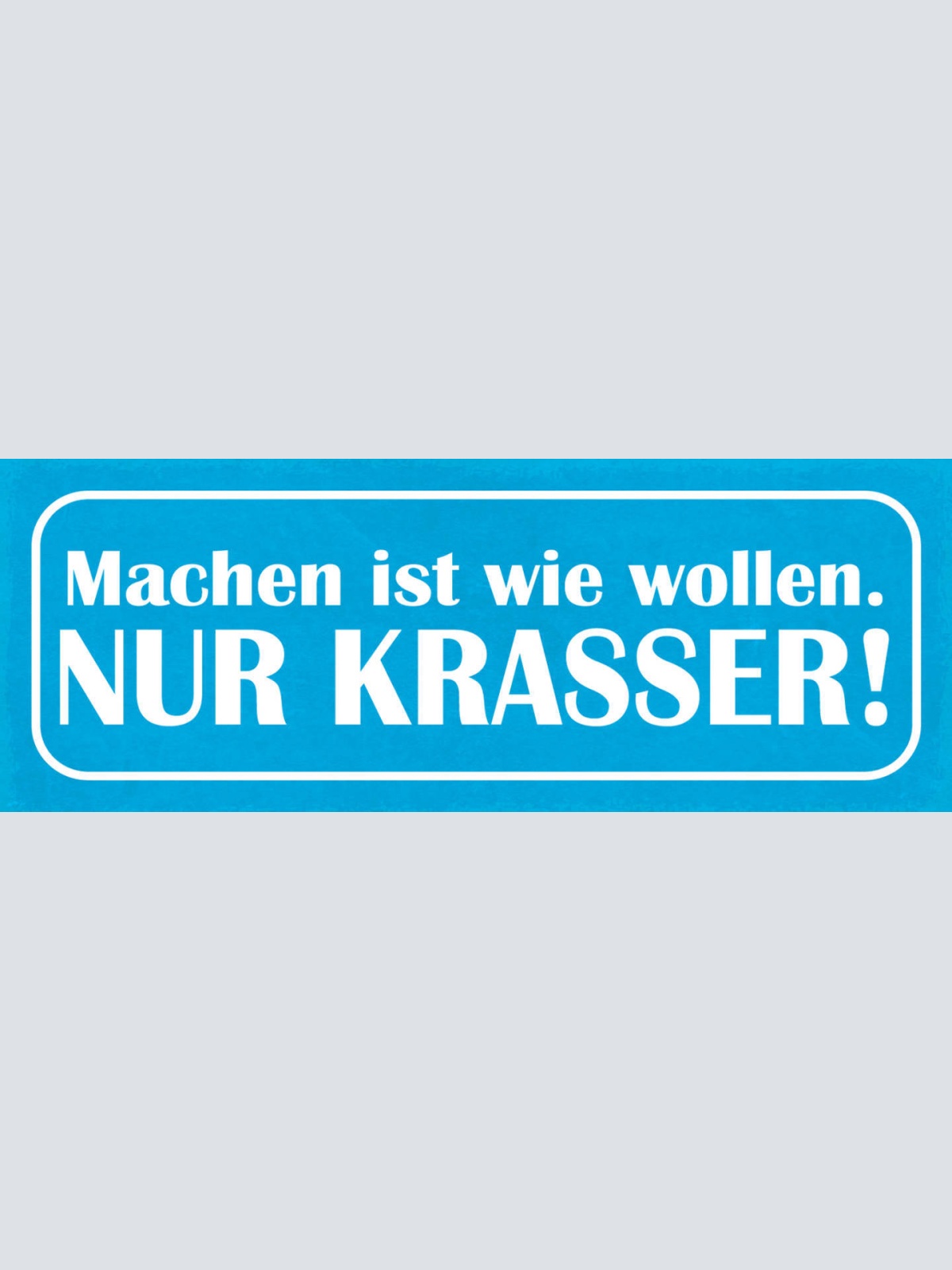 Schild Machen Ist Wie Wollen Nur Krasser Tun Arbeit Leben 27x10 Blech od.Holz