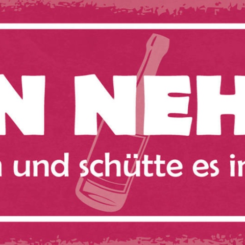 Schild Man Nehme 1 Glas Wein Schütte Es In Den Koch Alkohol 27x10 Blech od.Holz