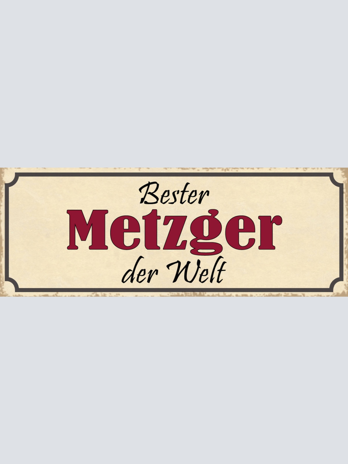 Schild Bester Metzger Der Welt Metzgerei Fleischer Fleisch 27x10 Blech od.Holz