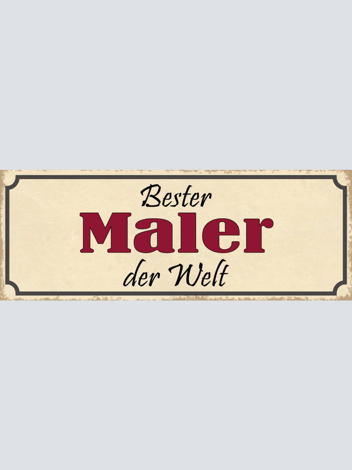 Schild Bester Maler Der Welt Malerei Lackierer Gestaltung 27x10 Blech od.Holz