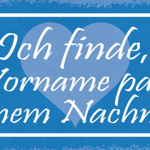 Schild Ich Finde Dein Vorname Passt Gut Zu Meinem Nachnamen 27x10 Blech od.Holz
