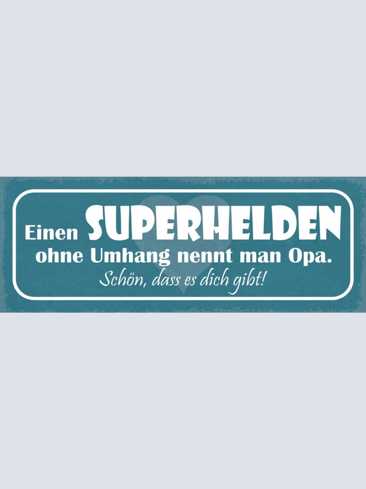 Schild Einen Superhelden Ohne Umhang Nennt Man Opa Schön Das Es Dich Gibt 27x10