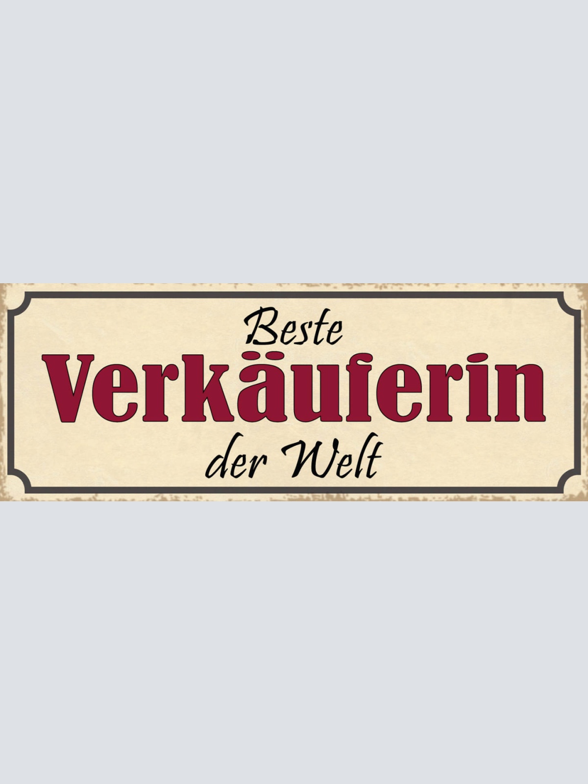 Schild Beste Verkäuferin Der Welt Verkauf Geschäft Frau 27x10 Blech od.Holz
