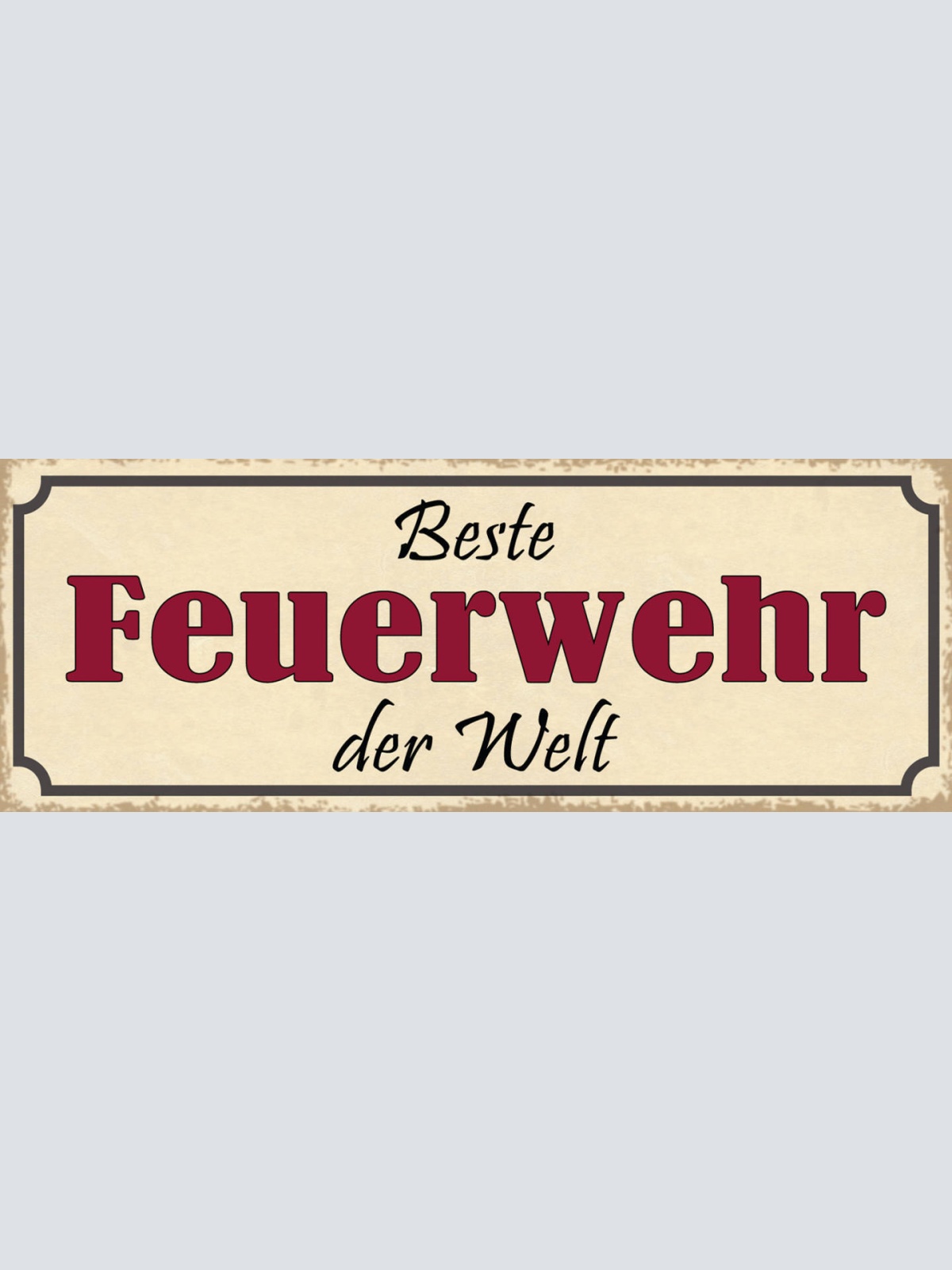 Schild Beste Feuerwehr Der Welt Feuer Löschen Mann Frau 27x10 Blech od.Holz
