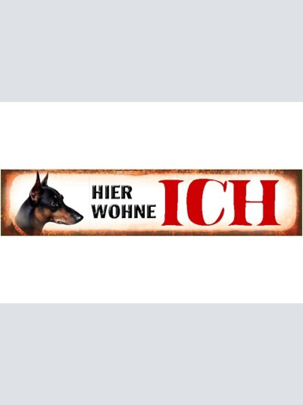 Schild hier wohne ich dobermann hund haus tier liebe 46 x 10 blech od. holz