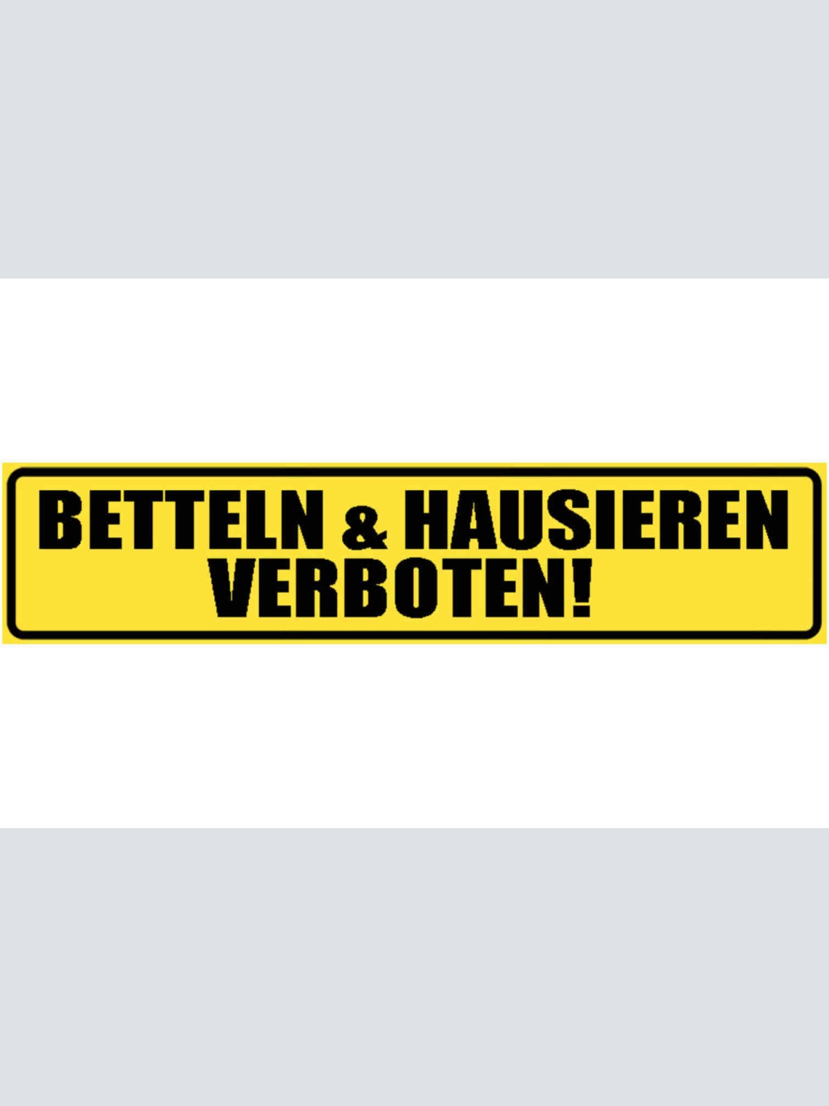 Schild Betteln Hausieren Verboten Tür Verkauf Geld Spende 46 x 10 Blech od. Holz