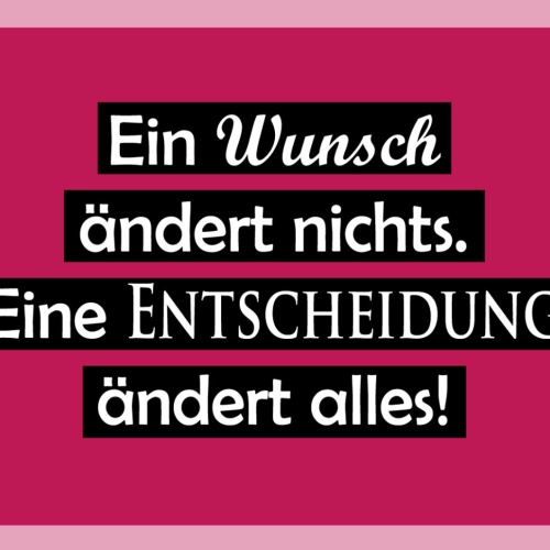 Schild Spruch Ein Wunsch ändert nichts Eine Entscheidung ändert alles JW