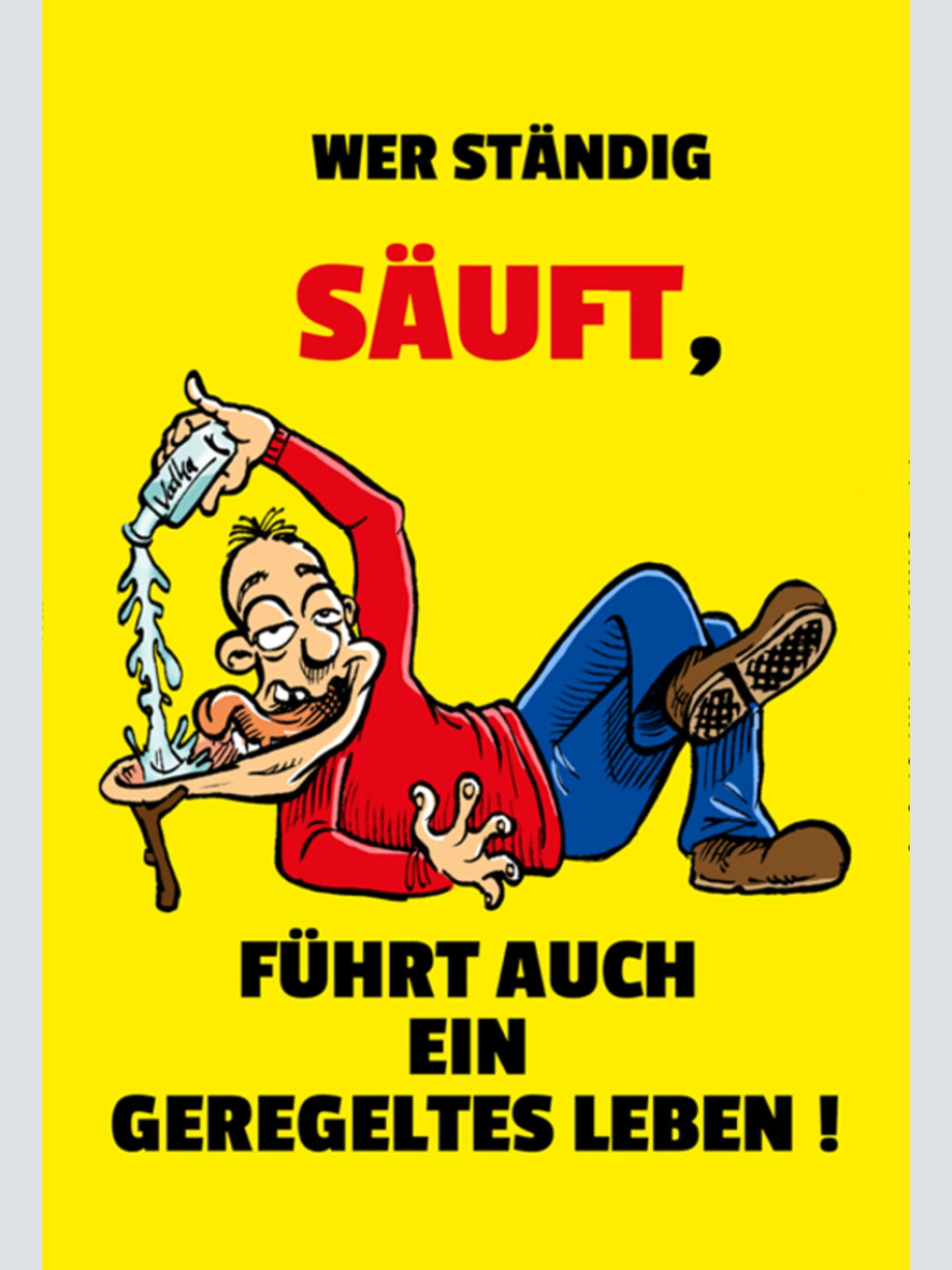 Schild Spruch Wer ständig säuft führt auch ein geregeltes Leben Alkohol JW