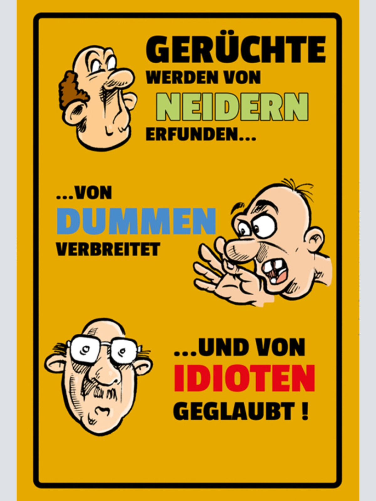Schild Spruch Gerüchte werden von Neidern erfunden Von Dummen verbreitet von JW