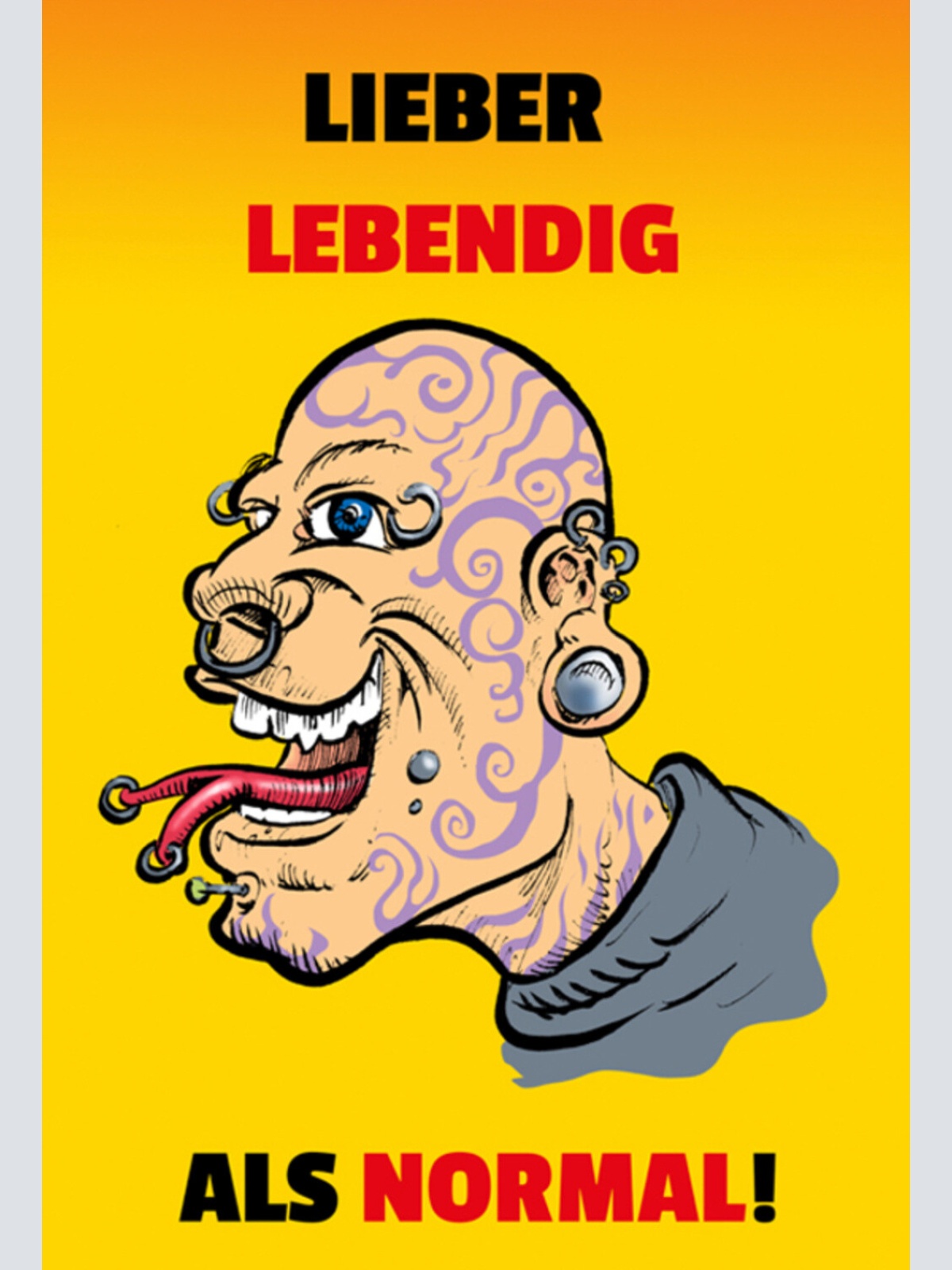 Schild Spruch Lieber lebendig als normal Tattoo Piercing JW