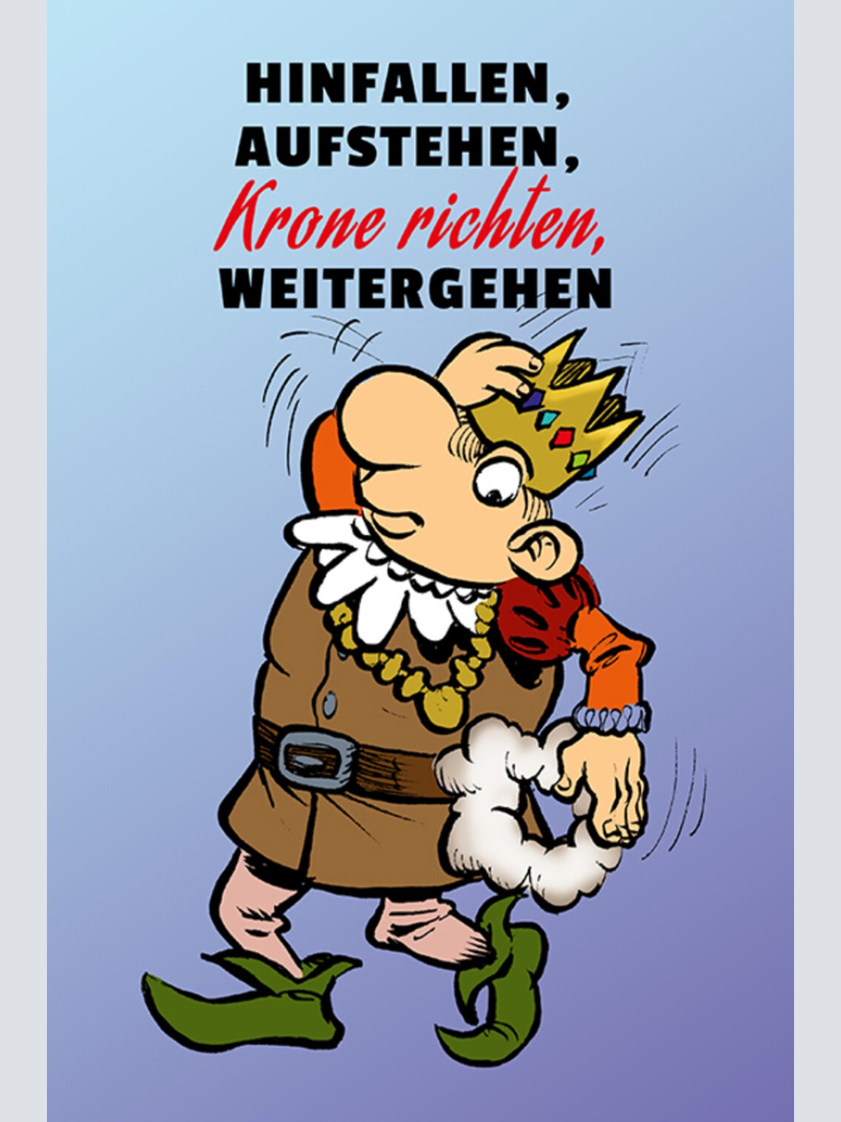 Schild Spruch Hinfallen Aufstehen Krone richten Weitergehen Adel JW
