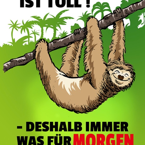 Schild Spruch Arbeit ist toll Deshalb immer was für morgen aufheben Faultier JW