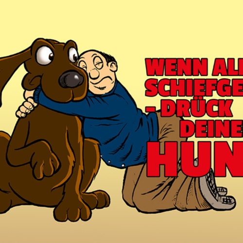 Schild Spruch Wenn alles schief geht drück deinen Hund JW
