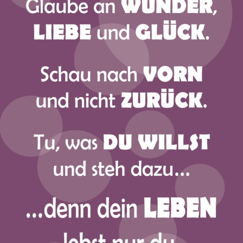 Schild Spruch Glaube an Wunder Liebe und Glück Schau nach vorn nicht zurück JW