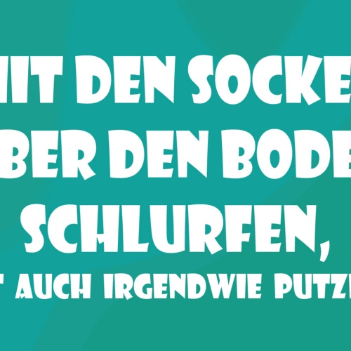 Schild Spruch Mit den Socken über den Boden schlurfen ist auch irgendwie JW