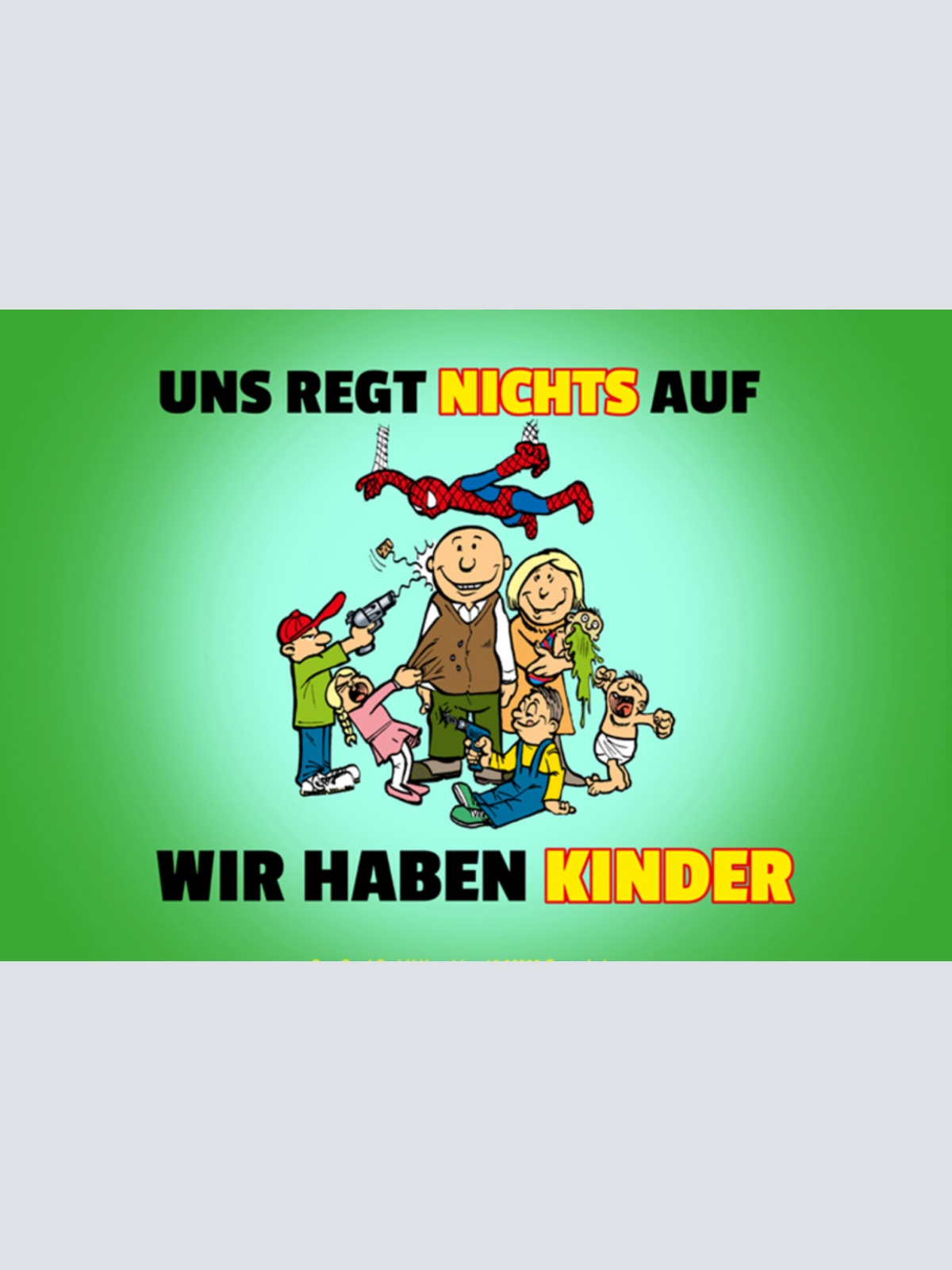 Schild Spruch Uns regt nichts auf Wir haben Kinder JW