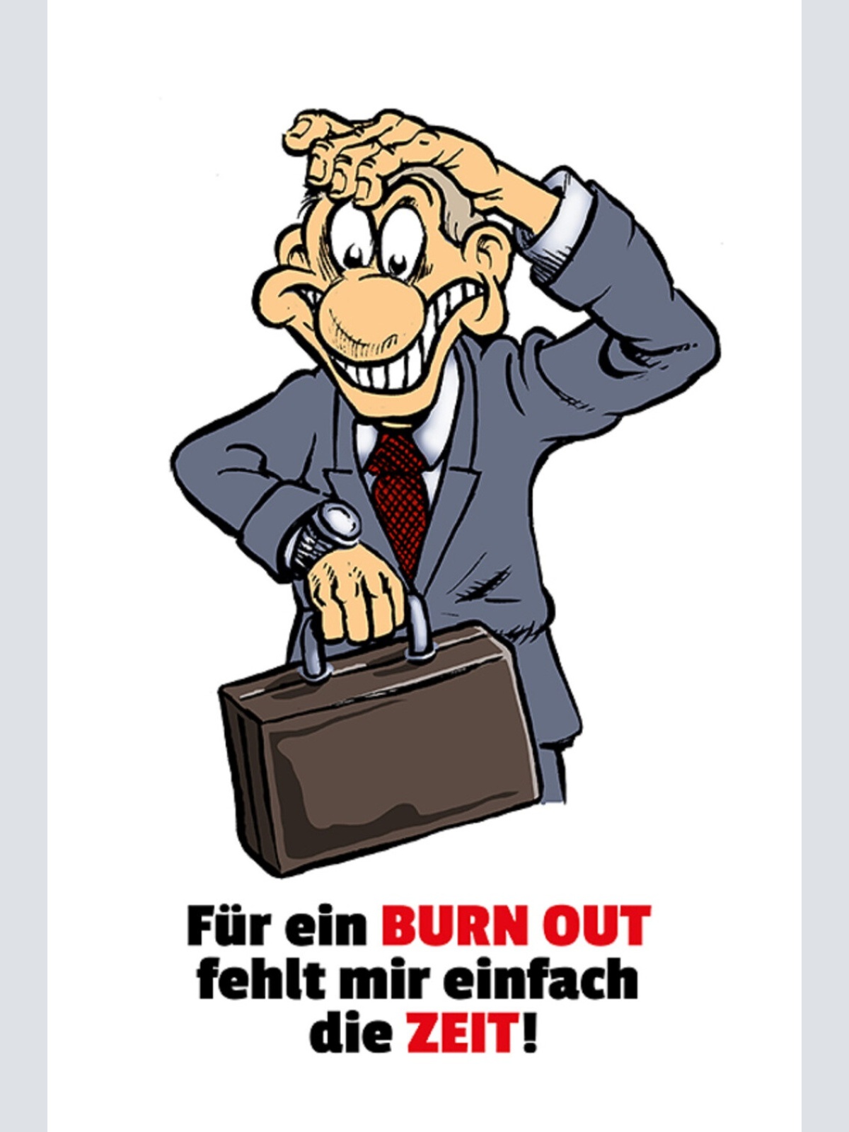 Schild Spruch Für ein Burnout fehlt mir einfach die Zeit Stress JW