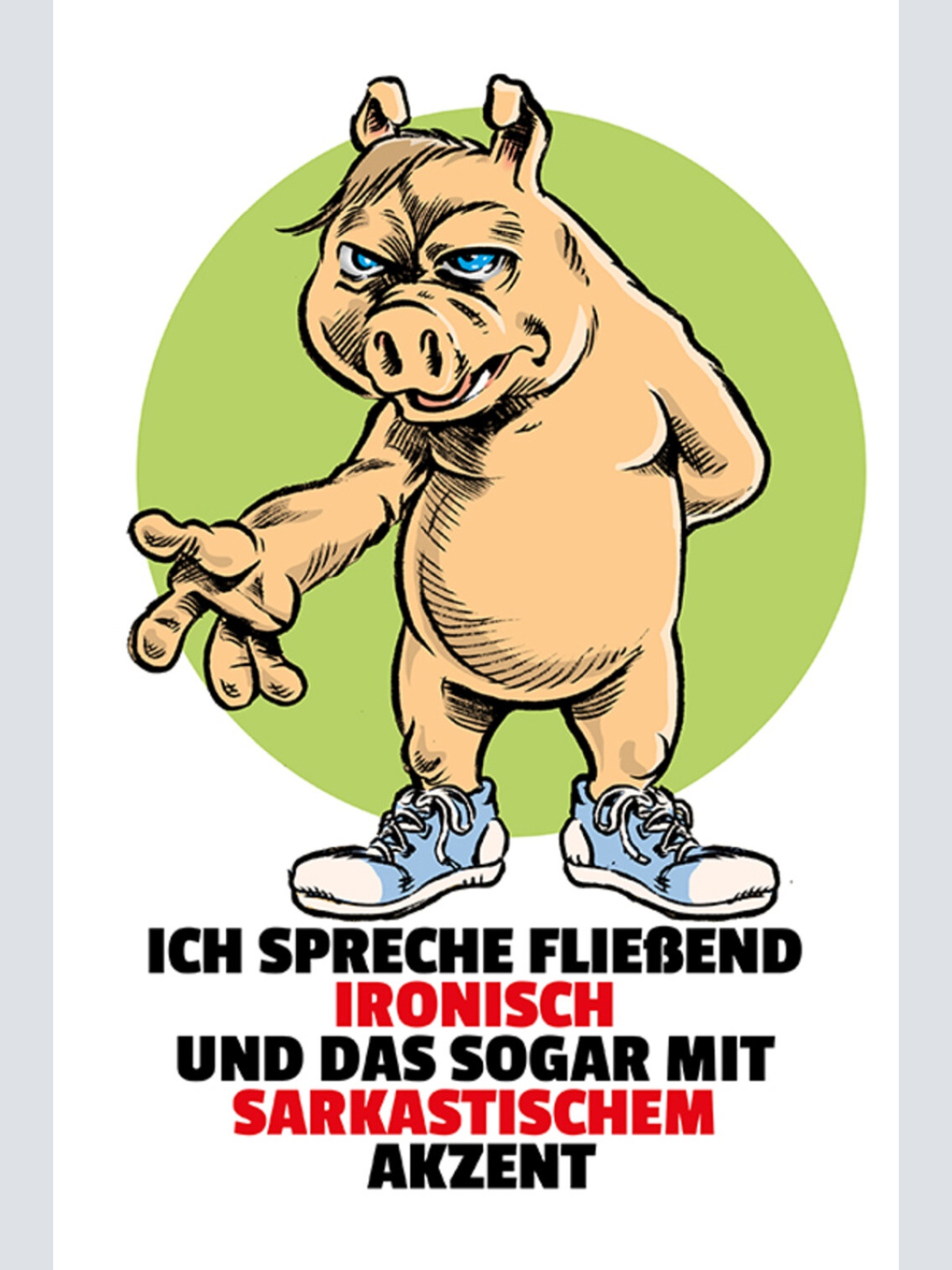 Schild Spruch Ich spreche fließend ironisch und das sogar mit sarkastischem JW