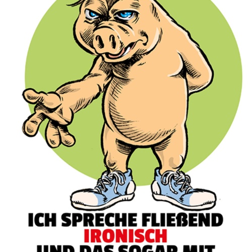 Schild Spruch Ich spreche fließend ironisch und das sogar mit sarkastischem JW