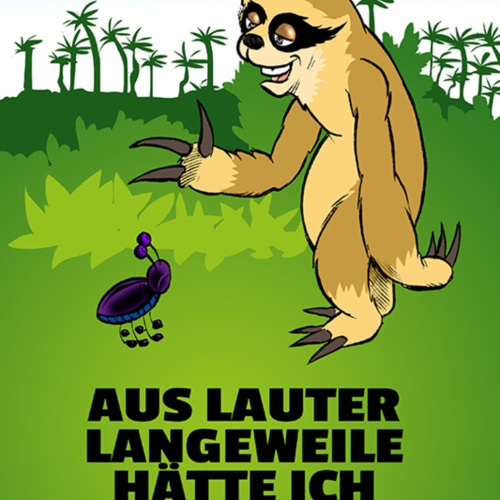 Schild Spruch Aus lauter Langeweile hätte ich heute fast gearbeitet Faultier JW