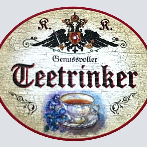 KuK Nostalgie Holzschild "Genussvoller Teetrinker" Teetasse