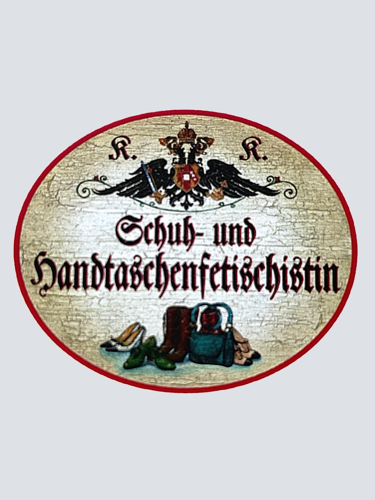 KuK Nostalgie Holzschild "Schuh- und Handtaschenfetischistin" Stöckelschuhe