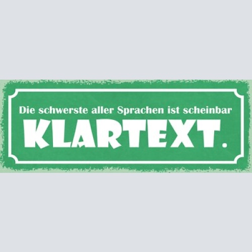 Schild die schwerste aller sprachen ist scheinbar klartext 27x10 blech od.holz