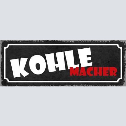 Schild kohle macher grillen grill griller geld arbeit job 27x10 blech od.holz