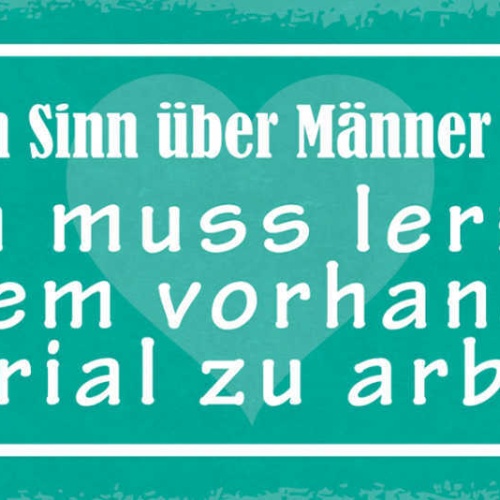 Schild Es Hat Keinen Sinn Über Männer Zu Jammern Lernen Mit Material Arbeiten