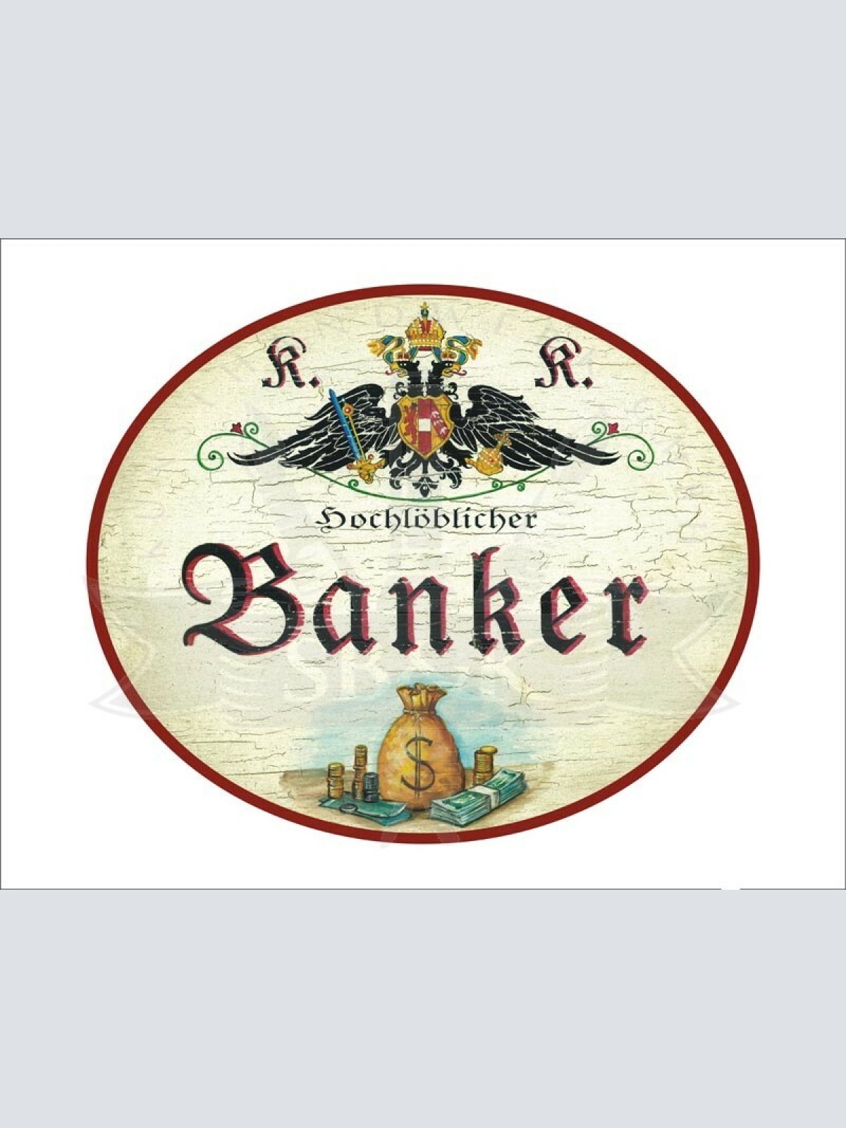 KuK Nostalgie Holzschild - Hochlöblicher Banker - Geldsack TH