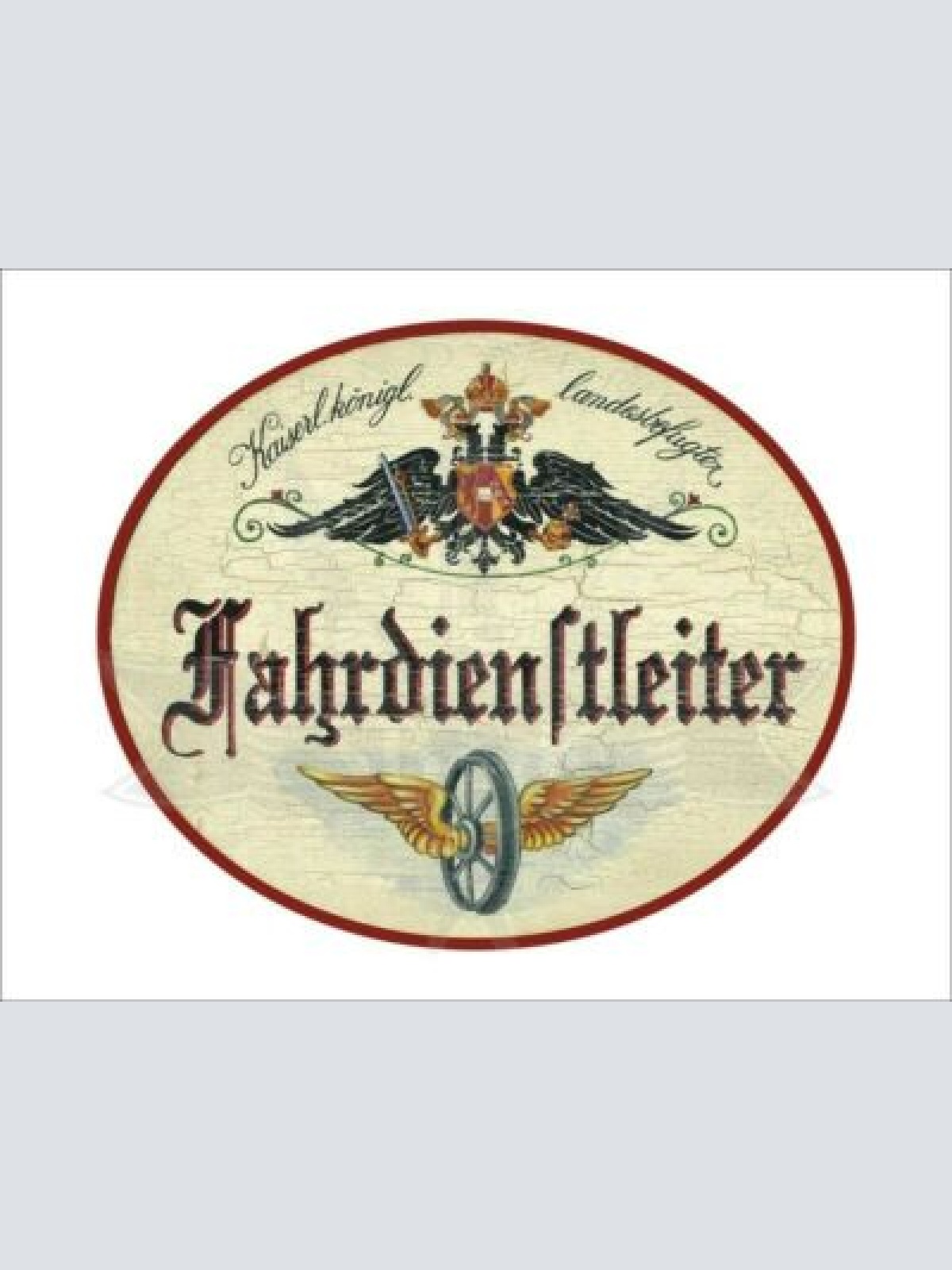 KuK Nostalgie Holzschild - Landesbefugter Fahrdienstleiter - Flügelrad TH