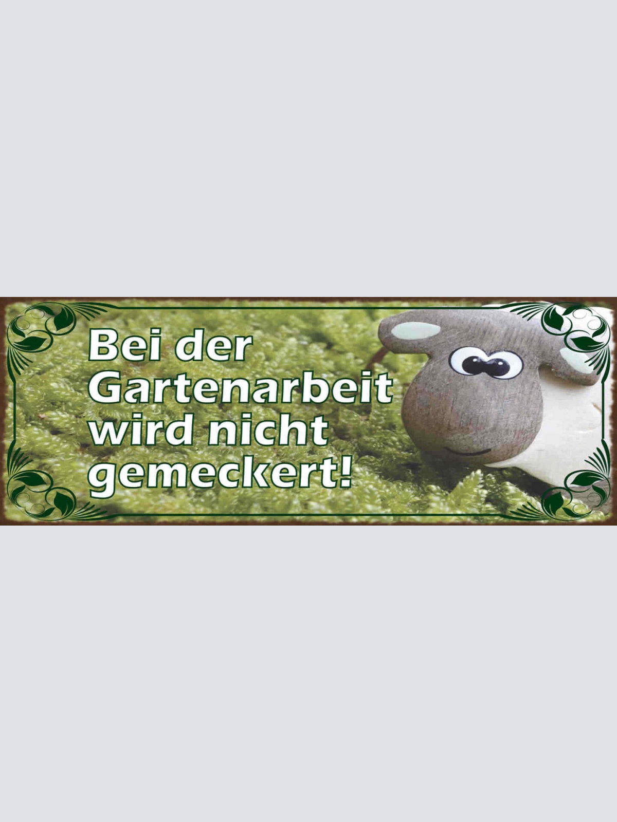 Schild Bei Der Garten Arbeit Wird Nicht Gemeckert Schaf 27x10 Blech od.Holz